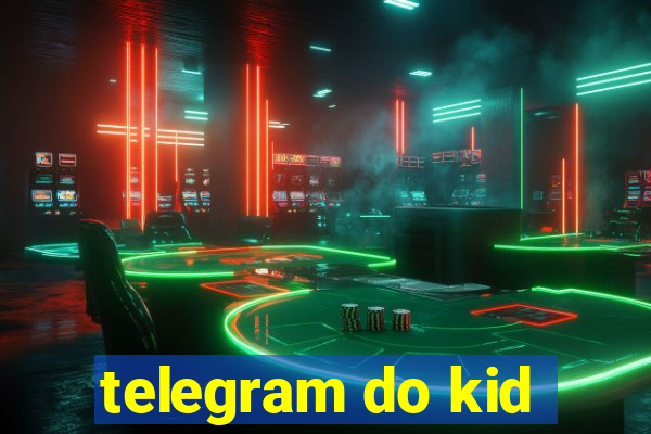 telegram do kid